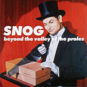 Snog : Beyond the Valley of the Proles